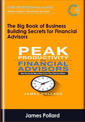 Only $177, The Big Book of Business Building Secrets for Financial Advisors - James Pollard