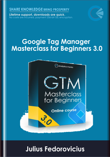 Purchuse Google Tag Manager Masterclass for Beginners 3.0  - Julius Fedorovicius course at here with price $299 $88.