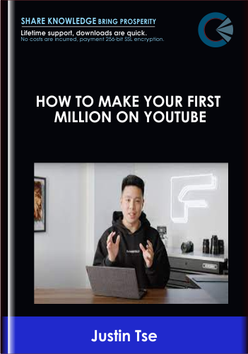 Purchuse HOW TO MAKE YOUR FIRST MILLION ON YOUTUBE - Justin Tse course at here with price $299 $88.