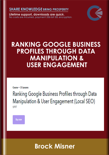 Purchuse Ranking Google Business Profiles through Data Manipulation and User Engagement (Local SEO) - Brock Misner course at here with price $997 $297.