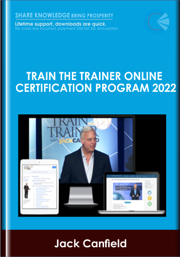 Train the Trainer Online Certification Program 2022 - Jack Canfield