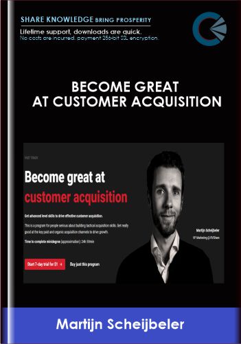 ConversionXL, Become great at customer acquisition - Martijn Scheijbeler