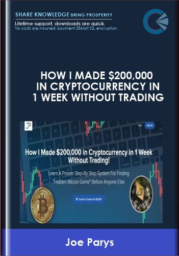 How I Made $200,000 in Cryptocurrency in 1 Week Without Trading - Joe Parys