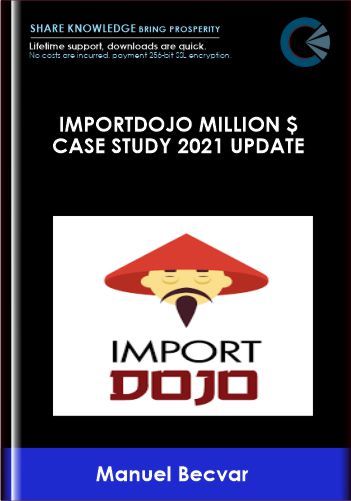 ImportDojo Million $ Case Study 2021 Update - Manuel Becvar