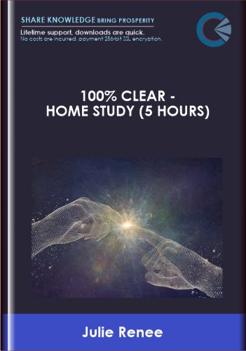 Purchuse 100% Clear -Home Study (5 Hours) - Julie Renee course at here with price $375 $109.