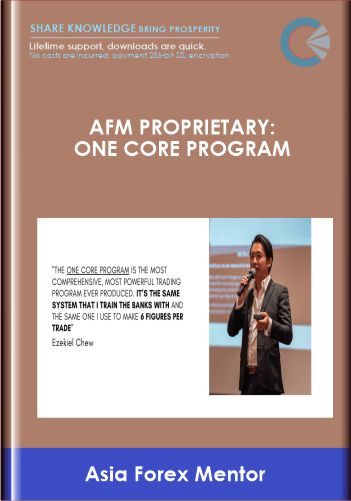 Asia Forex Mentor - AFM Proprietary: One Core Program