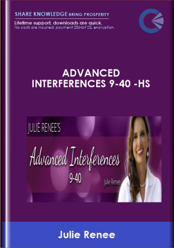 Advanced Interferences 9-40 -HS - Julie Renee