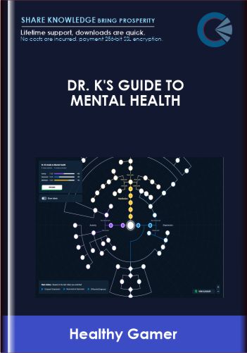 Dr. K's Guide to Mental Health - Healthy Gamer