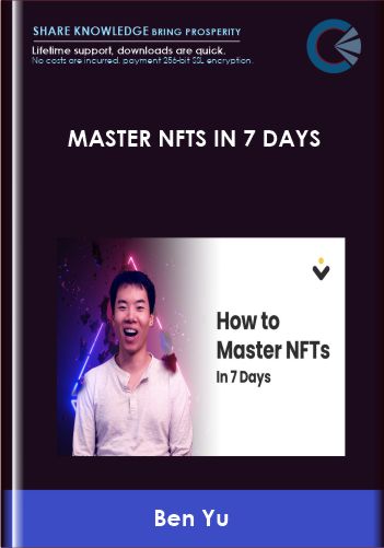 Master NFTs in 7 Days - Ben Yu