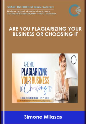 Are You Plagiarizing Your Business or Choosing It - Simone Milasas