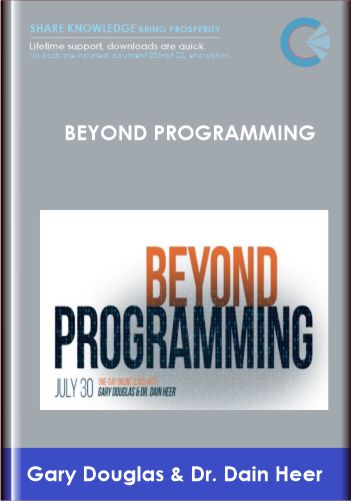 Beyond Programming - Gary Douglas & Dr. Dain Heer