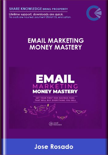Email Marketing Money Mastery - Jose Rosado