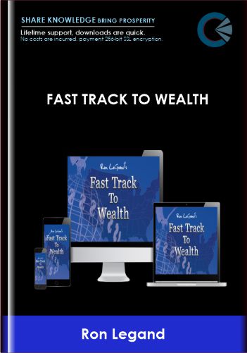 Fast Track to Wealth - Ron Legand