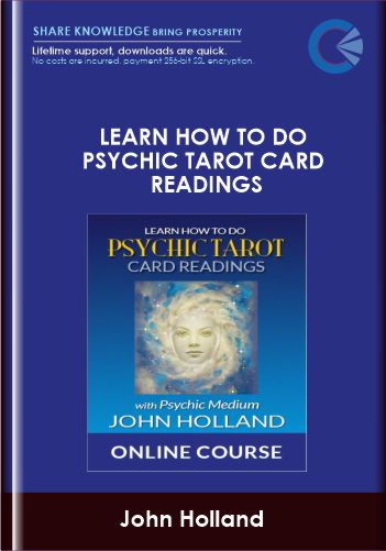 Learn How To Do Psychic Tarot Card Readings - John Holland