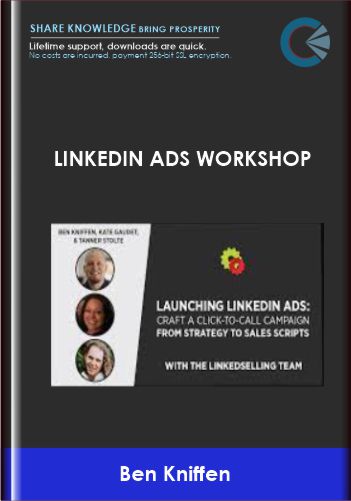 LinkedIn Ads Workshop - Ben Kniffen