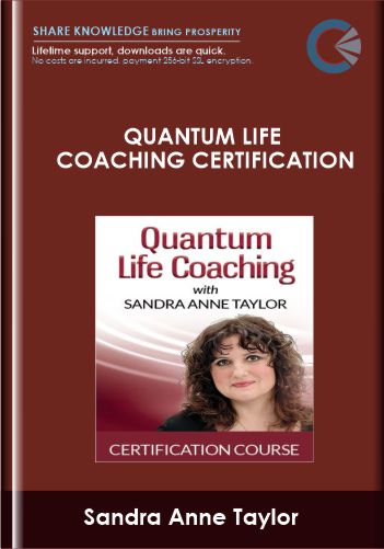 Quantum Life Coaching Certification - Sandra Anne Taylor