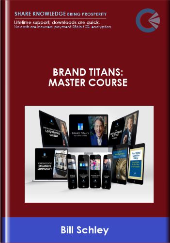 Purchuse Brand Titans: Master Course - Bill Schley (of the Advertising Mad Men) course at here with price $795 $236.