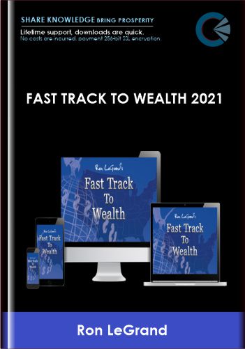 Purchuse Fast Track To Wealth 2021 - Ron LeGrand course at here with price $99 $37.