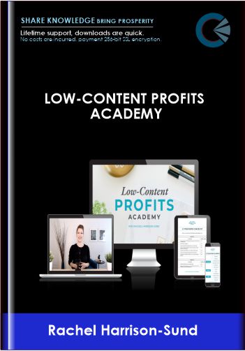 Purchuse Low-Content Profits Academy - Rachel Harrison-Sund course at here with price $168 $48.