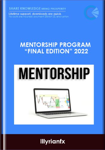 Purchuse Mentorship program “Final edition” 2022 - Illyrianfx course at here with price $500 $123.