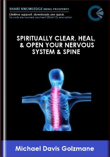 Spiritually Clear Heel and Open Your Nervous System Spine Michael Davis Golzmane - BoxSkill - Get all Courses