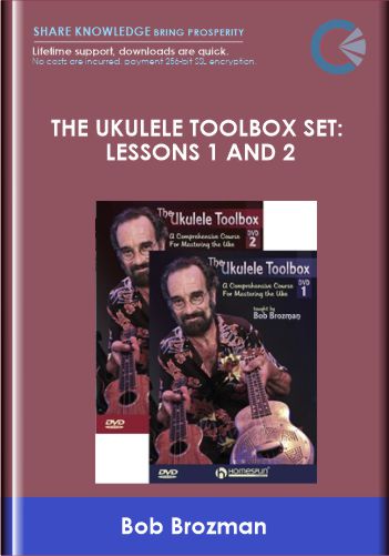 The Ukulele Toolbox Set: Lessons 1 and 2  -  Bob Brozman
