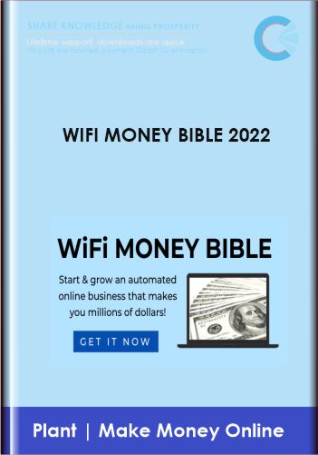 Purchuse WiFi Money Bible 2022 - Plant | Make Money Online course at here with price $399 $118.