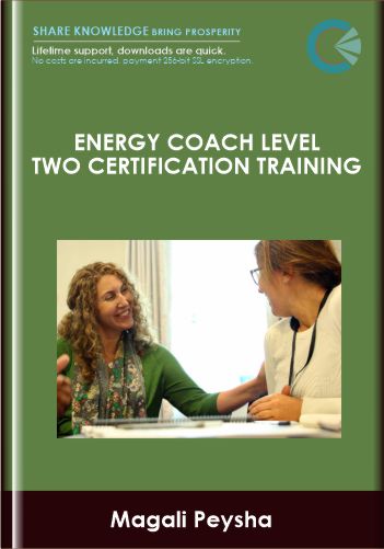 Purchuse Energy Coach Level Two Certification Training - Magali Peysha course at here with price $2868 $572.