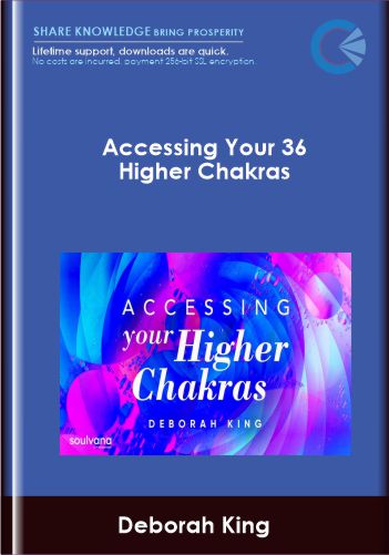 Purchuse Accessing Your 36 Higher Chakras - Deborah King course at here with price $59 $18.