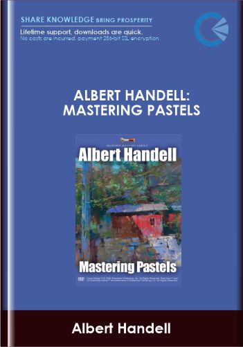Purchuse Albert Handell: Mastering Pastels - Albert Handell course at here with price $117 $33.