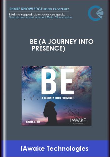 BE A Journey Into Presence iAwake Technologies - BoxSkill - Get all Courses