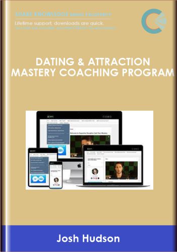 Dating & Attraction Mastery Coaching Program - Josh Hudson