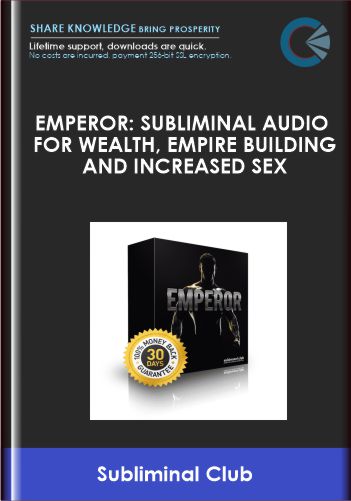 Emperor Subliminal Audio for Wealth, Empire Building and Increased Sex - Subliminal Club