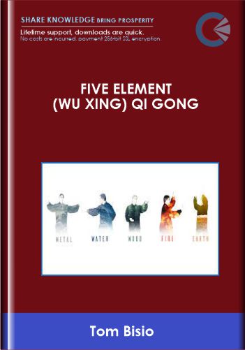 Five Element Wu Xing Qi Gong Tom Bisio - BoxSkill - Get all Courses
