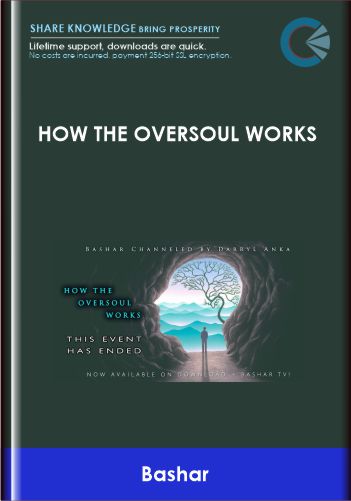 How the Oversoul Works - Bashar