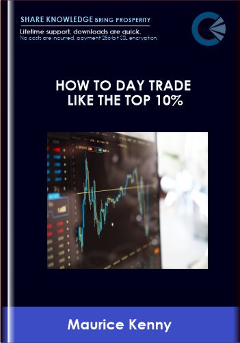 How to Day Trade Like the Top 10 Maurice Kenny - BoxSkill - Get all Courses