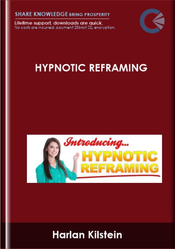 Purchuse Hypnotic Reframing - Harlan Kilstein course at here with price $29 $12.