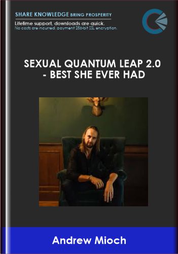 Sexual Quantum Leap 2.0 - Best She Ever Had - Andrew Mioch
