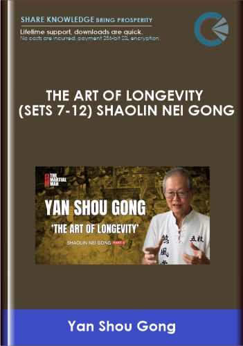 The Art of Longevity (Sets 7-12) Shaolin Nei Gong - Yan Shou Gong