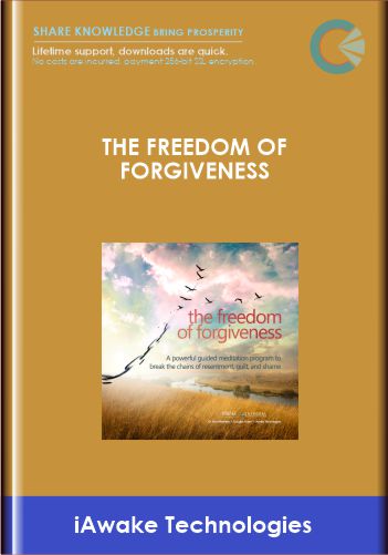 The Freedom of Forgiveness - iAwake Technologies