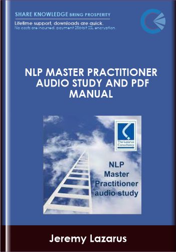 NLP Master Practitioner audio study and pdf manual - Jeremy Lazarus, The Lazarus Consultancy Ltd