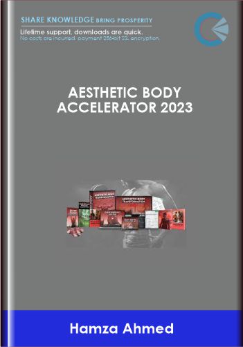 Aesthetic Body Accelerator 2023 - Hamza Ahmed