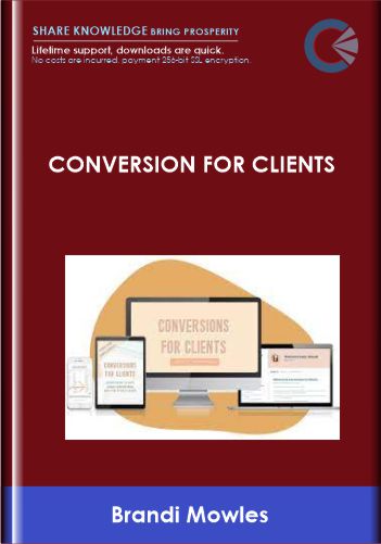 Conversion For Clients - Brandi Mowles