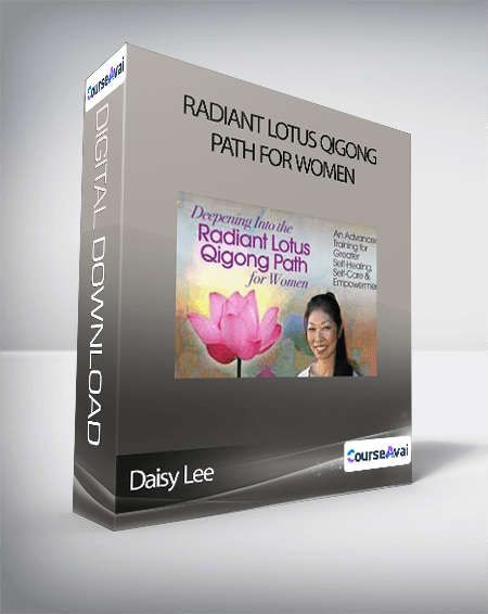 Purchuse Daisy Lee - Radiant Lotus Qigong Path for Women course at here with price $297 $85.