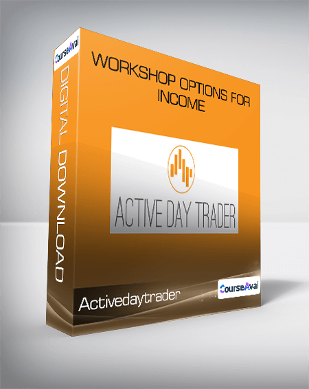 Purchuse Activedaytrader – Workshop Options For Income course at here with price $197 $28.