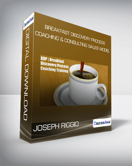 Purchuse Breakfast Discovery Process Coaching & Consulting SALES Model - Joseph Riggio course at here with price $497 $58.