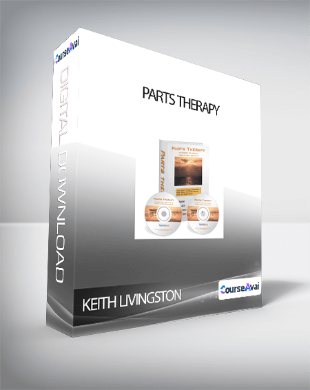 Purchuse KEITH LIVINGSTON-PARTS THERAPY course at here with price $99 $29.