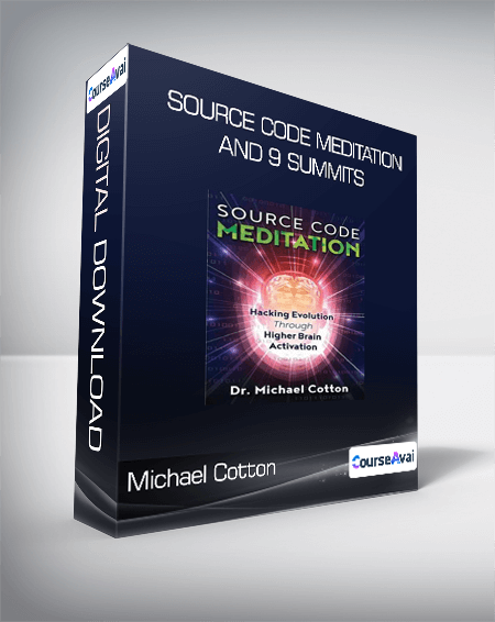 Purchuse Source Code Meditation and 9 Summits from Michael Cotton course at here with price $1697 $157.