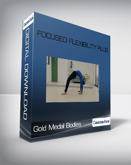 Purchuse Gold Medal Bodies - Focused Flexibility Plus course at here with price $95 $37.
