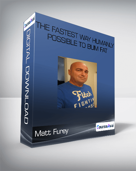 Purchuse Matt Furey - The Fastest Way Humanly Possible to Bum Fat course at here with price $19.9 $11.